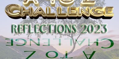 Reflections on A to Z&nbsp;Challenge